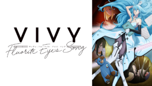 Vivy Fluorite Eye’s Song(アニメ)の無料動画を1話からフル視聴する方法【最新話まで】